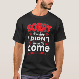 Camiseta Loner Introvert Lo Siento Tarde No Quería Venir