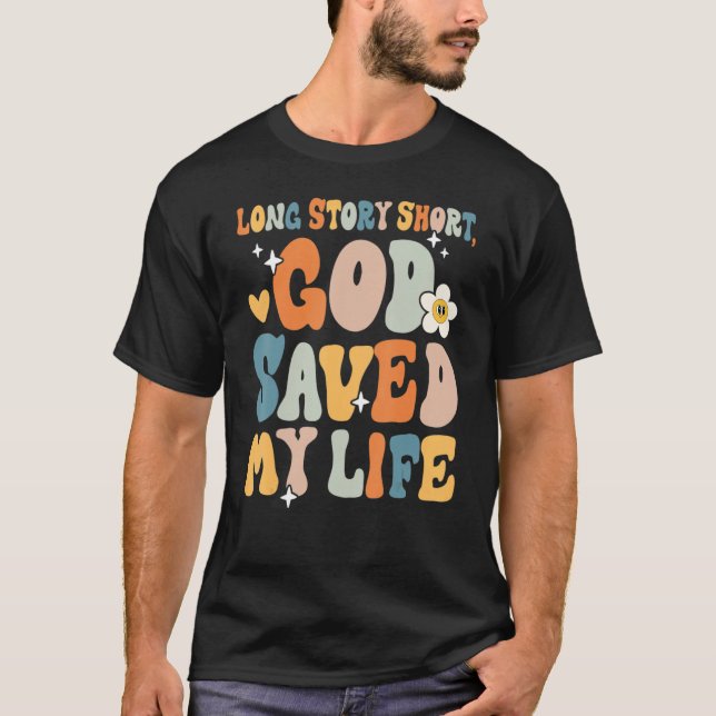 Camiseta Long Story Short God Saved My Life Christian Sayin (Anverso)