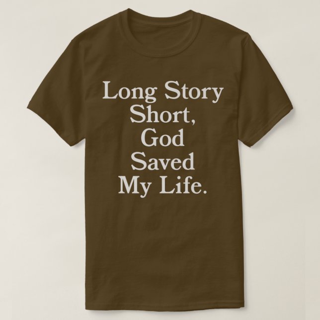 Camiseta Long Story Short, God Saved My Life  Religion Chri (Diseño del anverso)
