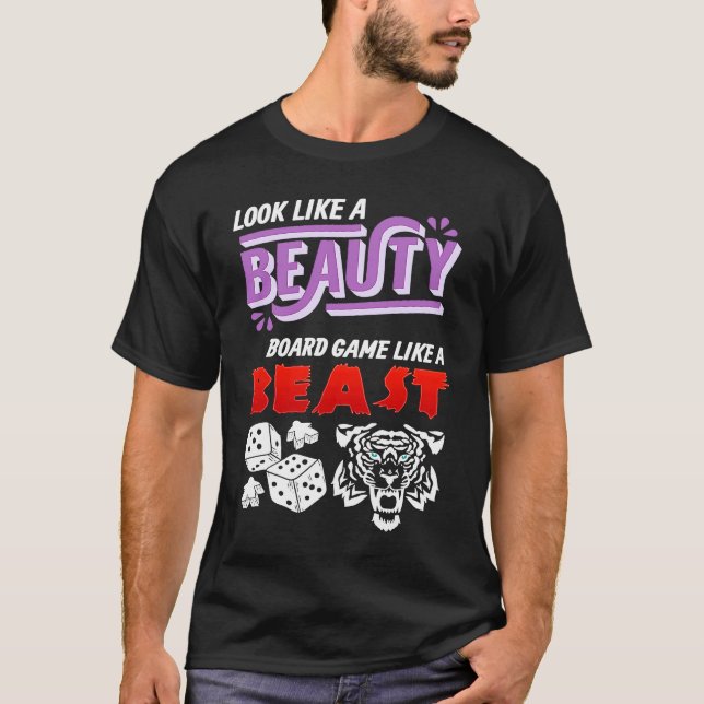 Camiseta Look Like A Beauty Board Game Like A Beast Board G (Anverso)