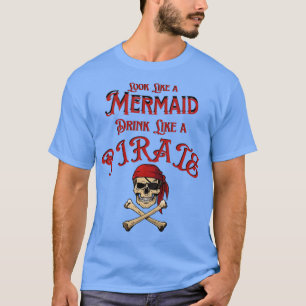 Camiseta Look Like a Mermaid Drink Like a Pirate Summer gif