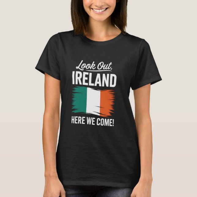Camiseta Look Out Ireland Here We Come Family Vacation (Anverso)