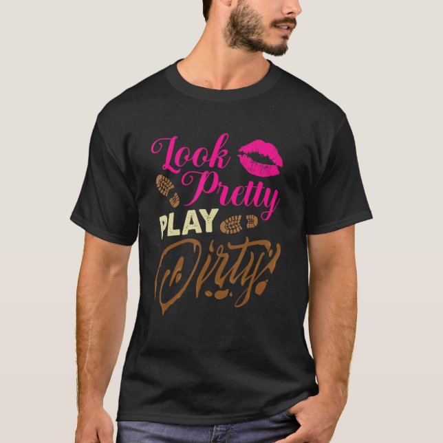 Camiseta Look Pretty Play Dirty Team Girls Atv Off Roading  (Anverso)