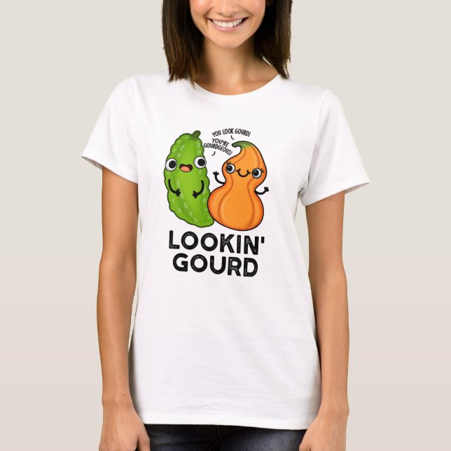 Camiseta Lookin Gourd Funny Veggie Pun (Anverso)