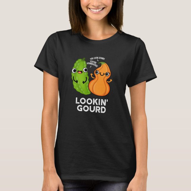 Camiseta Lookin Gourd Funny Veggie Pun Dark BG (Anverso)