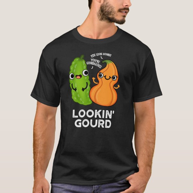 Camiseta Lookin Gourd Funny Veggie Pun Dark BG (Anverso)