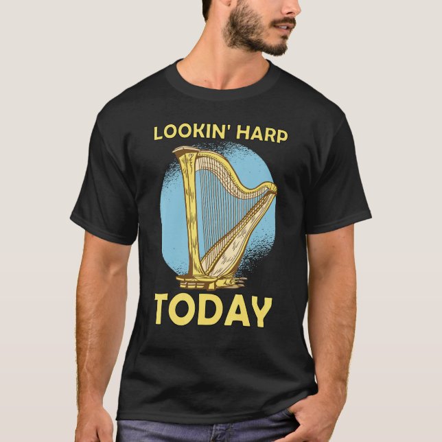 Camiseta Lookin' harp today 6 (Anverso)