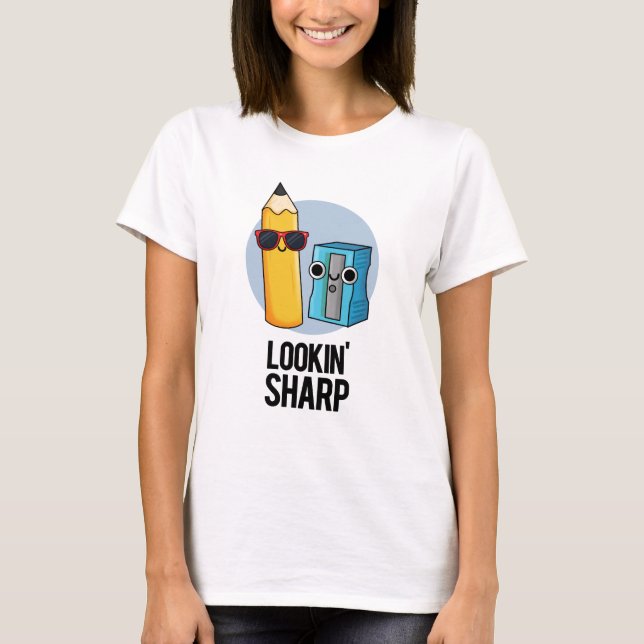 Camiseta Lookin Sharp Funny Pencil Pun (Anverso)