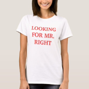 CAMISETA LOOKING FOR MR. RIGHT T SHIRT