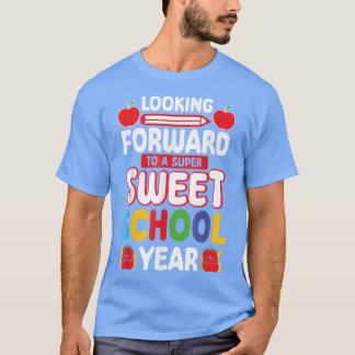 Camiseta Looking Forward To A Super Sweer School Year Back 