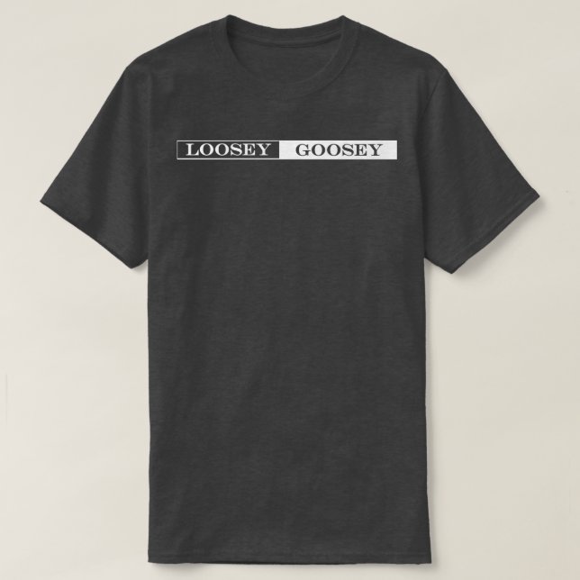 Camiseta loosey goosey (Diseño del anverso)
