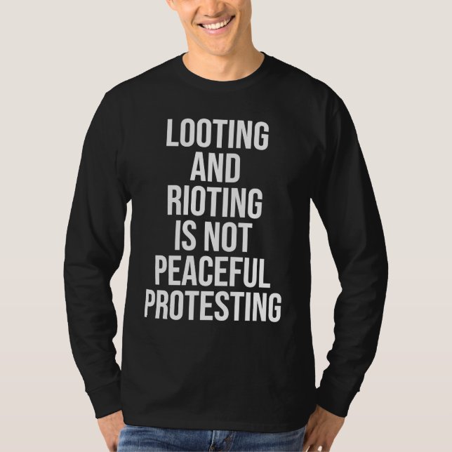 Camiseta Looting Rioting and Protesting Peaceful Political  (Anverso)