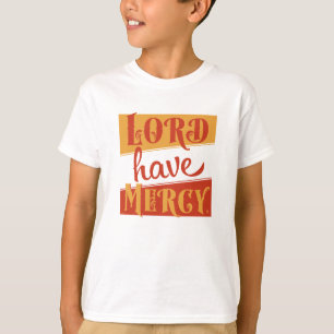 Camiseta Lord Have Mercy