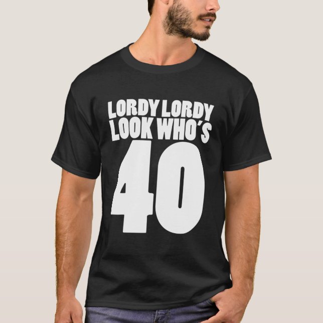 Camiseta Lordy Lordy Look El Fiesta de los 40 Años (Anverso)