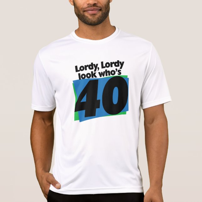 Camiseta Lordy Lordy mira quién tiene 40 años (Anverso)