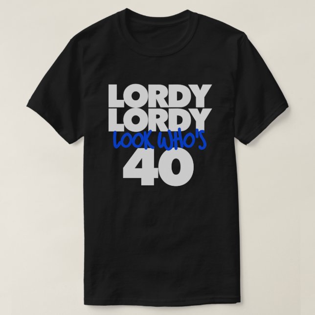 Camiseta Lordy Lordy mira quién tiene 40 años (Diseño del anverso)