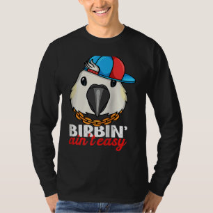 Camiseta Loro Birbing No Es Fácil I Cacatúa crestada de azu