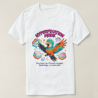 Camiseta Loro de hiperfijación neurodivergente divertido co