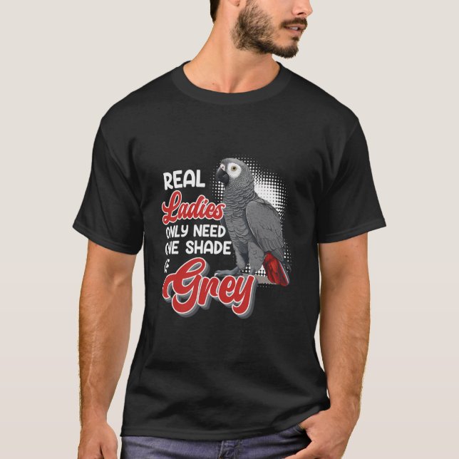 Camiseta Loro Gris Las Mujeres Reales Necesitan Un Sombro D (Anverso)