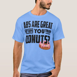 Camiseta Los abdominales divertidos son geniales pero has p