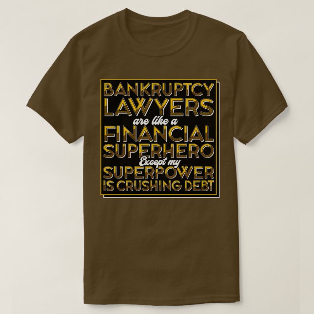 Camiseta Los Abogados De Quiebras Son Como Un Superhéroe Fi (Diseño del anverso)