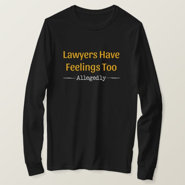 Camiseta Los abogados se sienten demasiado supuestamente -  (Anverso del diseño)