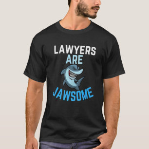 Camiseta Los abogados son impresionantes hombres tiburones