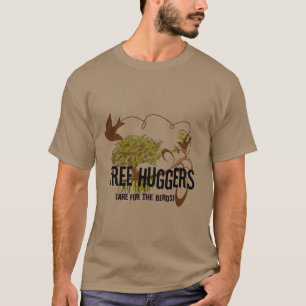 Camiseta Los abraza de árboles son para los pájaros