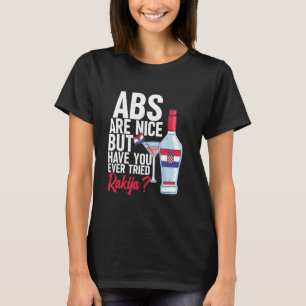 Camiseta Los abs son agradables pero has probado rakija