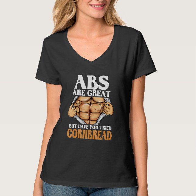 Camiseta Los Abs Son Excelentes Pero Has Probado Cornbread  (Anverso)
