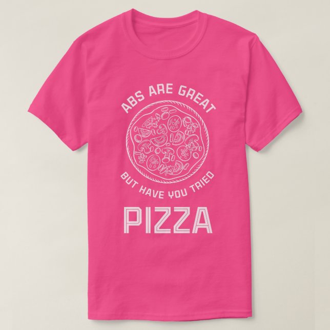Camiseta Los Abs Son Excelentes, Pero Has Probado Pizza Fit (Diseño del anverso)
