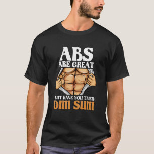 Camiseta Los Abs Son Geniales Pero Has Intentado Dim Sum Fu