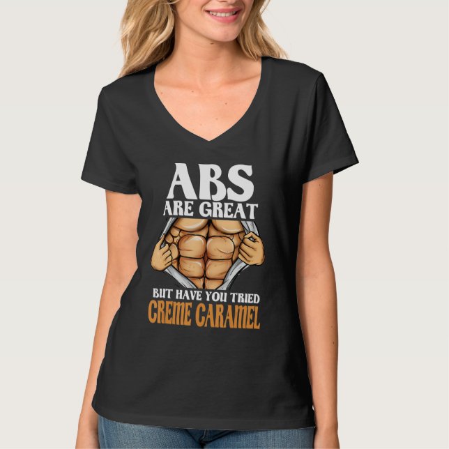 Camiseta Los Abs Son Grandes Pero Has Intentado Creme Caram (Anverso)