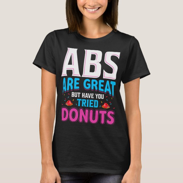 Camiseta Los Abs Son Grandes Pero ¿Has Intentado Donuts? (Anverso)