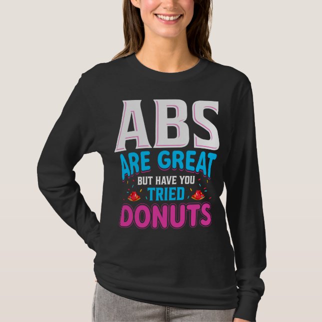 Camiseta Los Abs Son Grandes Pero ¿Has Intentado Donuts? (Anverso)