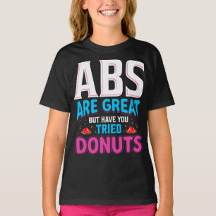 Camiseta Los Abs Son Grandes Pero ¿Has Intentado Donuts?