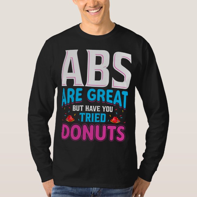 Camiseta Los Abs Son Grandes Pero ¿Has Intentado Donuts? (Anverso)
