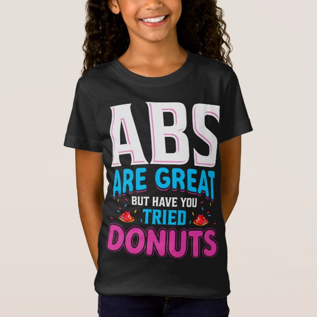 Camiseta Los Abs Son Grandes Pero ¿Has Intentado Donuts? (Anverso)