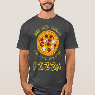Camiseta Los Abs Son Grandes Pero Has Intentado Pizza Foodi