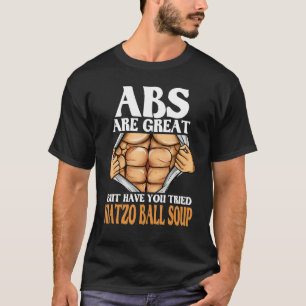 Camiseta Los Abs Son Grandes Pero Has Probado La Sopa De Pe