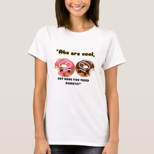 CAMISETA LOS ABS SON GUAY PERO TIENEN QUE INTENTAR LAS DONU