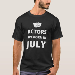 Camiseta Los actores nacen en julio