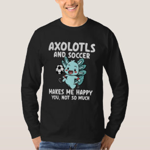 Camiseta Los ajolotes y el fútbol me hacen feliz, tú no tan