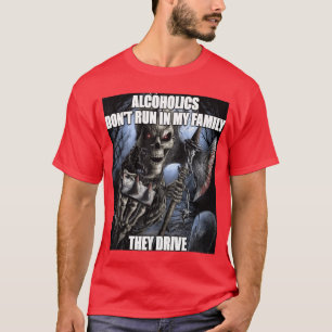 Camiseta Los alcohólicos con esqueleto duro no corren en mi