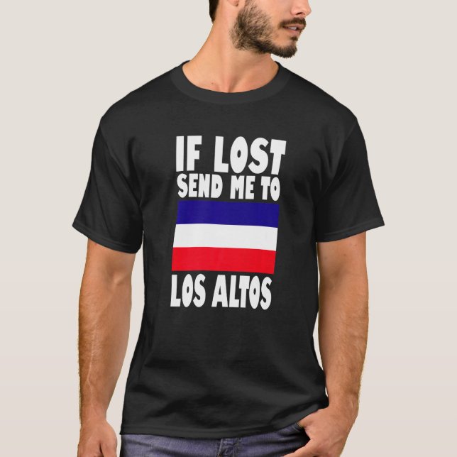 Camiseta Los Altos Flag Design  If lost send me to Los Alto (Anverso)