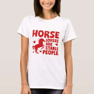 Camiseta Los amantes de los caballos son personas estables