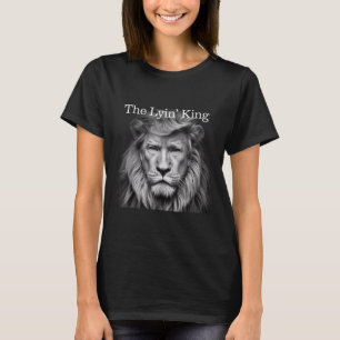 Camiseta Los amantes de los leones Lyin King Funny anti-tru