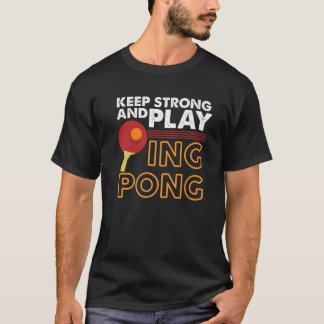 Camiseta Los Amantes De Ping Pong Se Mantienen Fuertes Y Ju