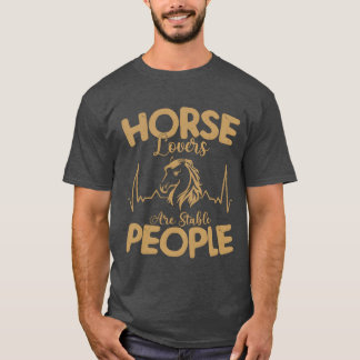 Camiseta Los Amantes Del Caballo Son Personas Estables Mont