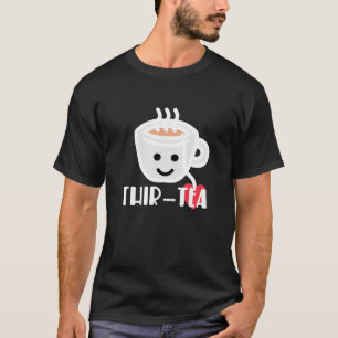 Camiseta Los Amantes Del Té De Cumpleaños 30 De Thir-Tea 